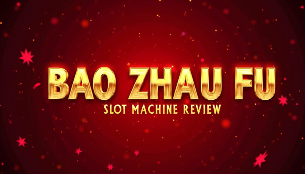 Bao Zhu Zhao Fu Slot Machine Review